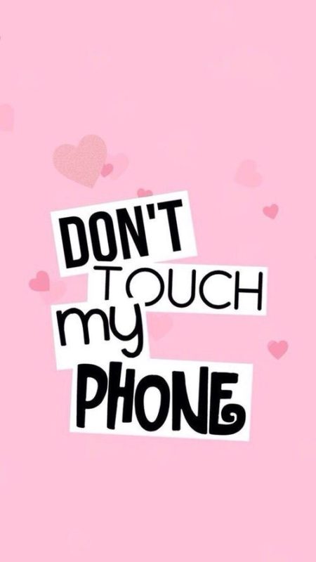 fond decran dont touch my phone 450x800 - Sélection de fonds d'écran pour téléphone et ordinateur