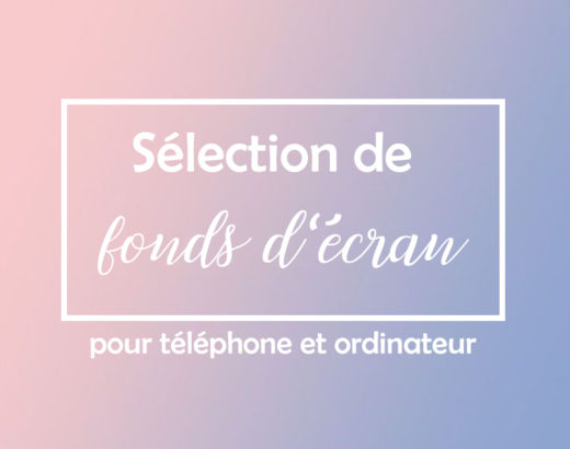 Sélection de fonds d’écran pour téléphone et ordinateur