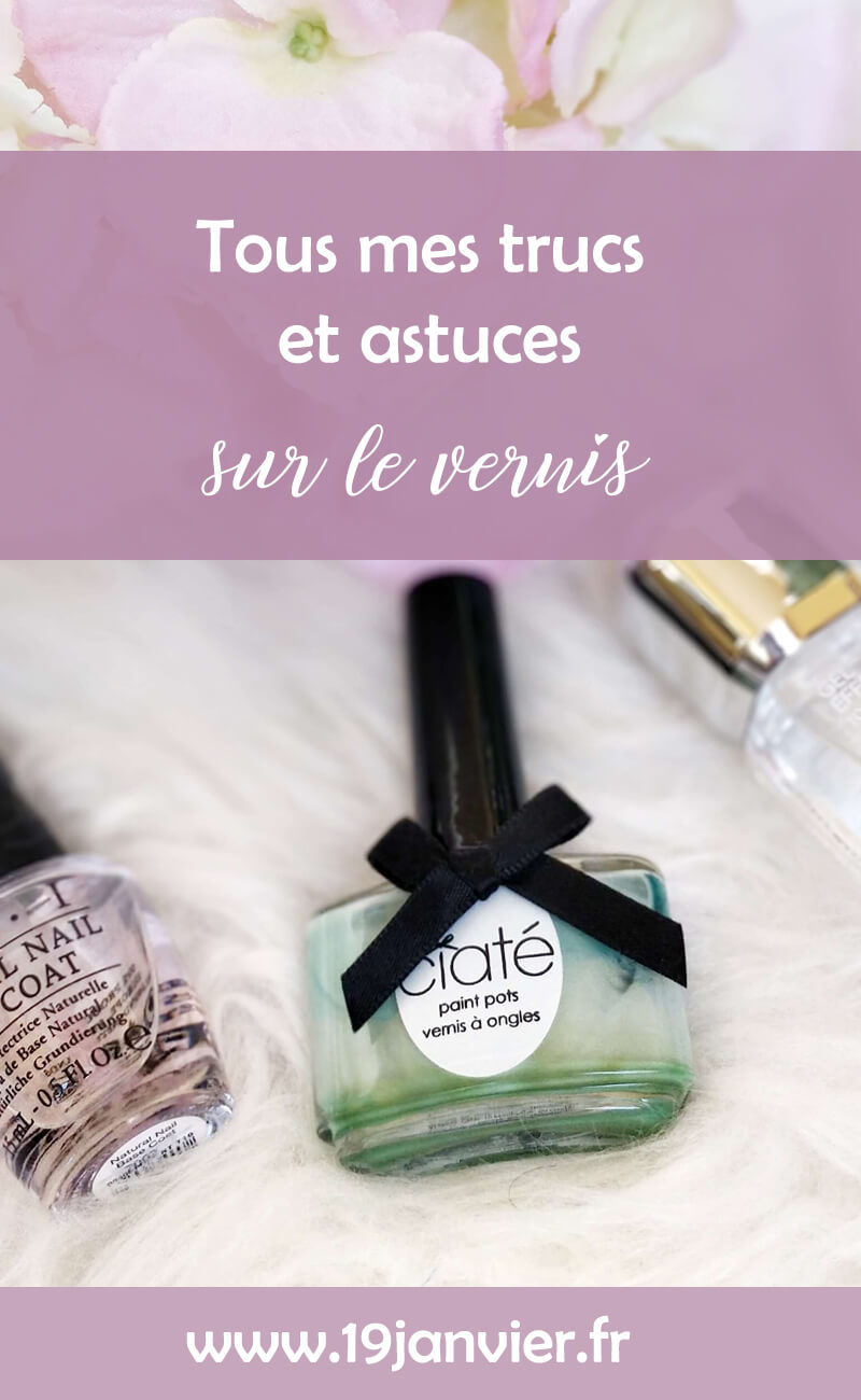 tous mes trucs et astuces sur le vernis - Tous mes trucs et astuces sur le vernis